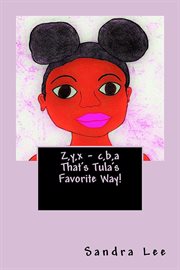 Z,Y,X : C,B,A That's Tula's Favorite Way cover image