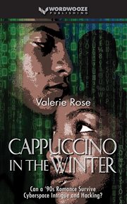 Cappuccino in the Winter : Can a '90s Romance Survive Cyberspace Intrigue and Hacking? cover image