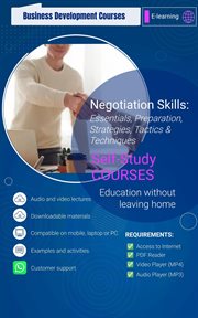 Negotiation Skills : Essentials, Preparation, Strategies, Tactics & Techniques. Self-Study Course. Business Development Courses cover image
