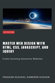 Master Web Design With HTML, CSS, JavaScript, and jQuery cover image