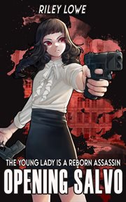 The Young Lady Is a Reborn Assassin : Opening Salvo cover image