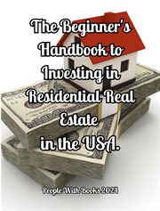The Beginner's Handbook to Investing in Residential Real Estate cover image