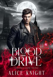 Blood Drive : A Paranormal Vampire Romance cover image