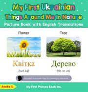 My First Ukrainian Things Around Me in Nature Picture Book With English Translations cover image