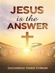 Jesus Is the Answer! cover image