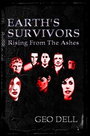 Earth's Survivors : Rising From the Ashes cover image