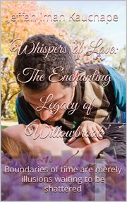 Whispers of Love : the Enchanting Legacy of Willowbrook cover image