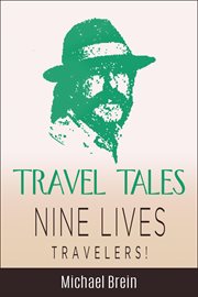 Travel Tales : Nine Lives Travelers cover image