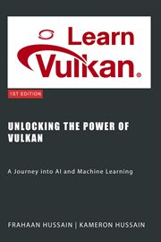 Unlocking the Power of Vulkan : A Journey into AI and Machine Learning cover image