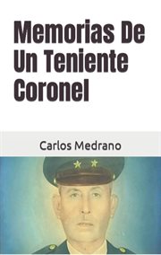 Memorias De Un Teniente Coronel cover image
