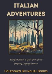 Italian Adventures : Bilingual Italian. English Short Stories for Young Language Learners cover image
