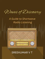 Waves of Discovery : A Guide to Shortwave Radio Listening cover image