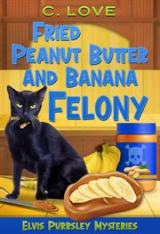 Fried Peanut Butter and Banana Felony cover image