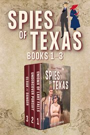 Spies of Texas : Volume 1. Collection. Books #1-3 cover image