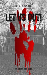 Let Us Out! : The Haunting at the Manor cover image