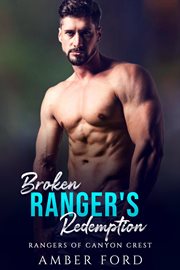 Broken ranger's redemption. Rangers of Canyon Crest cover image