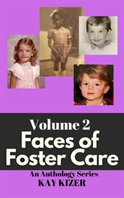 The Faces of Foster Care Volume II cover image