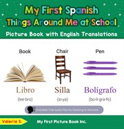 My First Spanish Things Around Me at School Picture Book With English Translations cover image