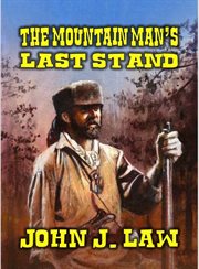 The Mountain Man's Last Stand cover image