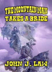 The Mountain Man Takes a Bride cover image