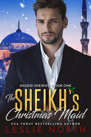 The Sheikh's Christmas Maid : Shadid Sheikhs cover image