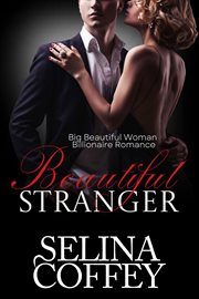 Beautiful stranger : BBW billionaire romance short story cover image