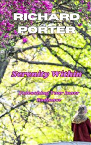 Serenity Within : Unleash Your Inner Radiance cover image