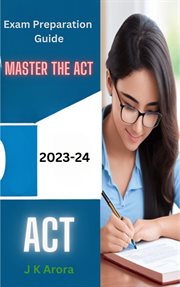 Master the ACT : 2023. 2024 Exam Preparation Guide cover image