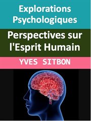 Explorations Psychologiques : Perspectives sur l'Esprit Humain. Medecine (French) cover image