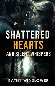 Shattered Hearts and Silent Whispers cover image