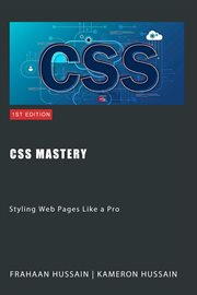CSS Mastery : Styling Web Pages Like a Pro cover image
