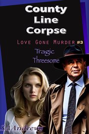 County Line Corpse : Tragic Threesome cover image