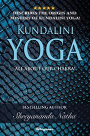 Kundalini Yoga - All About Our Chakra : All About Our Chakra cover image