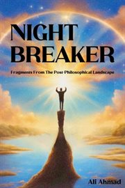 Night Breaker : Fragments From the Post. philosophical Landscape cover image