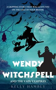 Wendy Witchspell and the Vain Vampires cover image