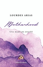 Motherhood, una mamá me enseñó cover image