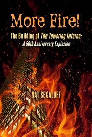 More Fire! The Building of the Towering Inferno : A 50th Anniversary Explosion cover image
