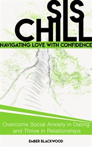 Sis, Chill : Navigating Love with Confidence cover image