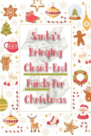 Santa's Bringing Closed-End Funds for Christmas cover image