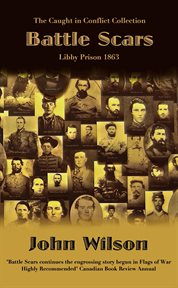 Battle Scars : Libby Prison 1863 cover image