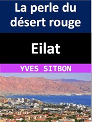 Eilat : La perle du désert rouge cover image