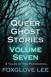 Queer Ghost Stories Volume Seven cover image