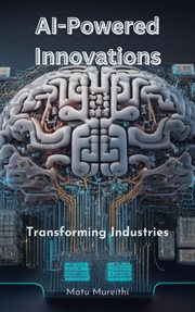 AI-powered innovations : transforming industries cover image
