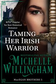 Taming Her Irish Warrior : MacEgan Brothers cover image