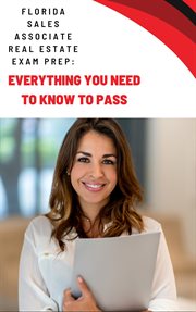 Florida sales associate real estate exam prep : everything you need to know to pass cover image