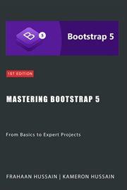 Mastering Bootstrap 5 : From Basics to Expert Projects cover image