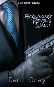 Breaking Rebel's walls. Nerd squad cover image