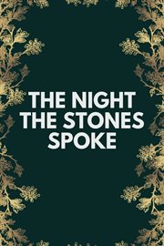 The Night the Stones Spoke cover image