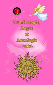 Numérologie, Anges et Astrologie 2024 cover image