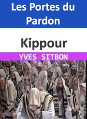 Kippour : Les Portes du Pardon cover image